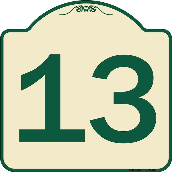 Signmission Sign with Number 13 Heavy-Gauge Aluminum Architectural Sign, 18" x 18", TG-1818-22909 A-DES-TG-1818-22909 - main